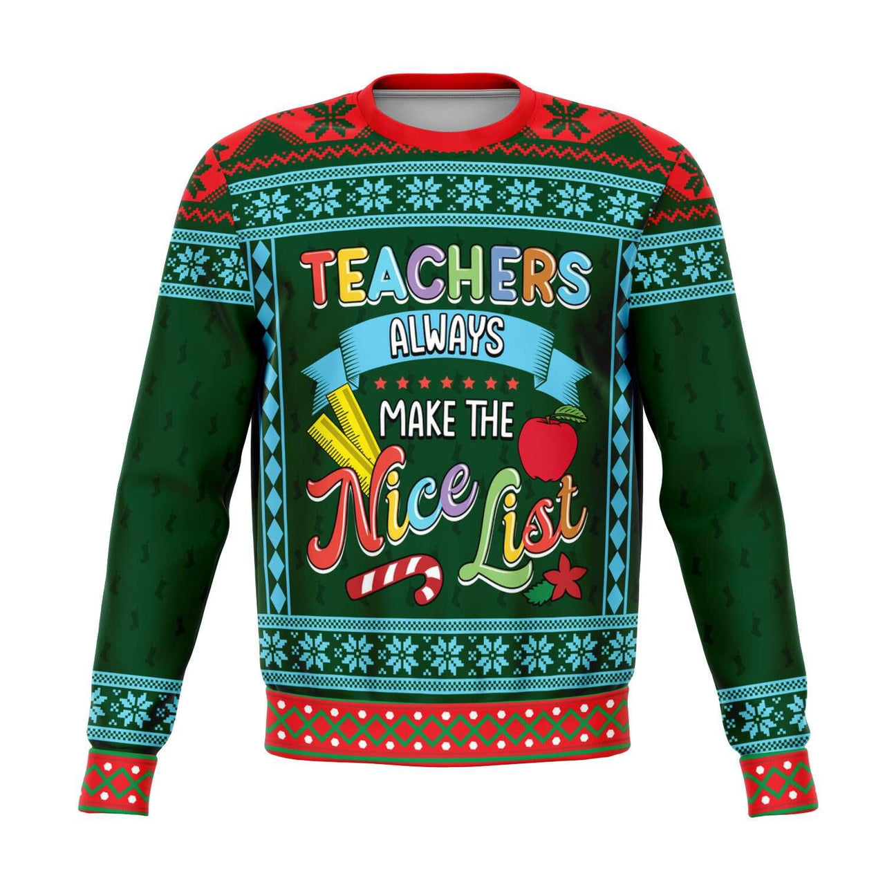 Teachers Always Make The Nice List - Ugly Christmas Sweatshirt - Tranzitions Organic Salon