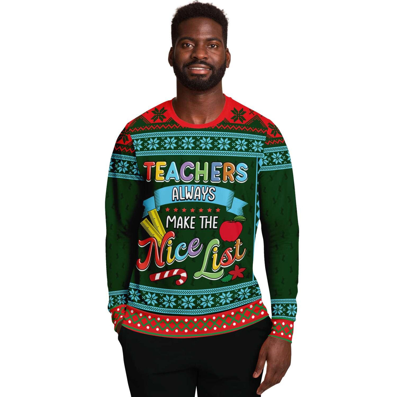 Teachers Always Make The Nice List - Ugly Christmas Sweatshirt - Tranzitions Organic Salon